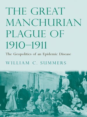 cover image of The Great Manchurian Plague of 1910-1911